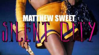 Matthew Sweet - Silent City (Movie Version)