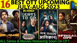 Top-16 OTT Release JULY-AUG 2023 Choona, Ajmer92 Best Hindi Series Project K, Jawan, Gadar2 Trailer