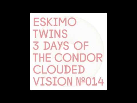 Eskimo Twins - 3 Days of the Condor