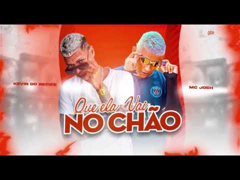 🟢 KEVIN DO RECIFE E MC JOSH MAIS E PRO DJ 2W // QUE ELA VAI NO CHÃO TIKTOK 2022 #funk #tocahit