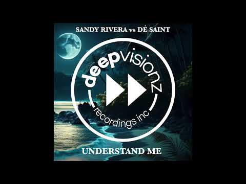 Sandy Rivera ft Dé Saint | Understand Me