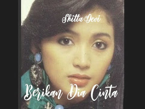 SHITTA DEVI - Berikan Dia Cinta ( Lirik)