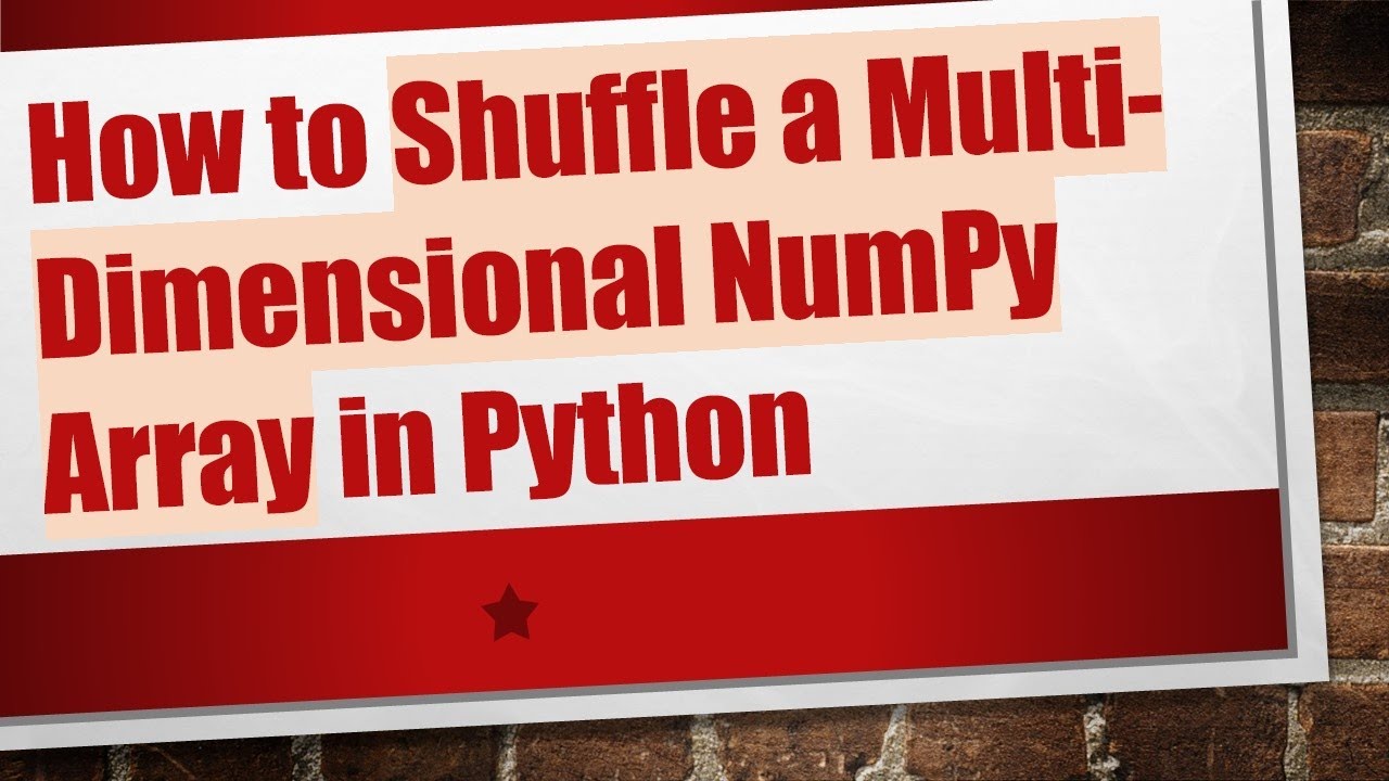 How to Shuffle a Multi-Dimensional NumPy Array in Python