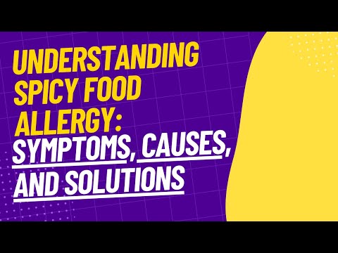 Understanding Spicy Food Allergy