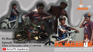 Download lagu Parodi Masyarakat Annur (pamasnur) episode 7 Spesial Naufal Ho 'Pertemanan' mp3