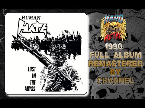 Human Hate - lost in the abyss 1990 full album remastered  *repost*