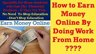 How to Earn Money Online By Doing Work From Home ??????