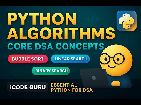 Python Data Structures Bubble Sort Selection Sort Linear Search Binary Search Explained