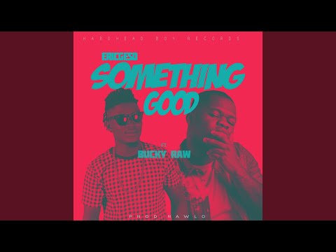 Something Good (feat. Bucky Raw)