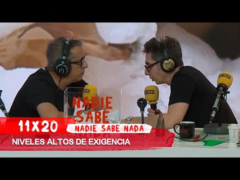 NADIE SABE NADA 11x20 | Niveles altos de exigencia
