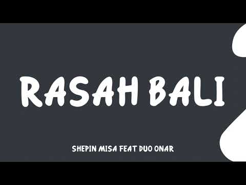 RASAH BALI SHEPIN MISA FEAT DUO ONAR [LYRICS/LIRIK]🎧