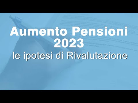 Aumento PENSIONI 2023 ipotesi rivalutazione!