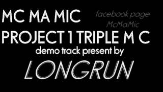 MC MA MIC Project 1 Triple M C - DEMO by LONGRUN