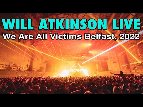 Will Atkinson LIVE @ We Are All Victims, Belfast, 2022 (FULL MULTI CAMERA SET)