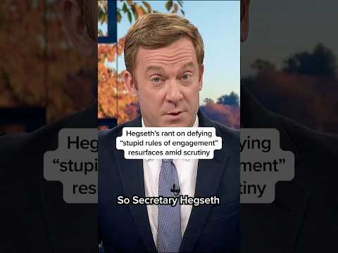 Hegseth’s rant on defying “stupid rules of engagement” resurfaces amid scrutiny