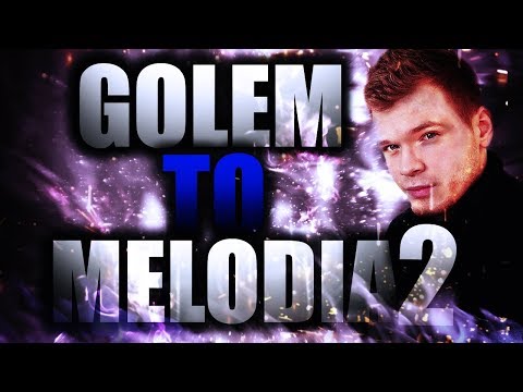 GOLEM TO MELODIA 2