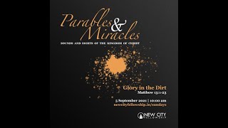 Parables & Miracles: Glory in the Dirt