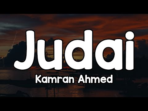 Judai (Lyrics) - Kamran Ahmed 🎶 | Har bebasi mein is zindagi mein tujhko hi chaha tujhko hi manga✨