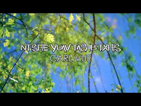 Carl Vue - Ntshe Yuav Tag Ib Txhis (Full Version) New Song 2018