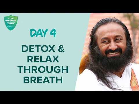 Detox & Relax Through Breath | Day 4 of 10 Days Breath And Meditation Journey With Gurudev