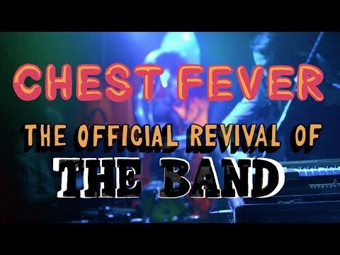 Chest Fever - The Official Revival of The Band