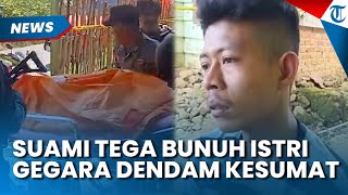 DENDAM LAMA! Suami di Bengkulu Tega Bunuh Istri yang Tengah Hamil Muda, Siasat Liciknya Terkuak