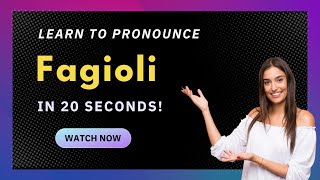 How to pronounce Fagioli