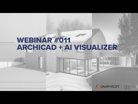 Archicad + AI Visualizer - Webinar #011