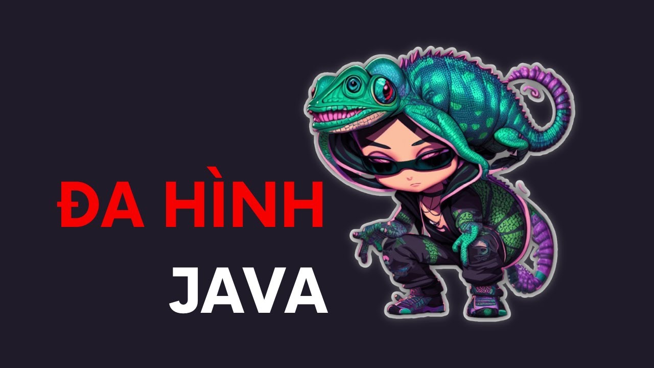 Featured image of post Bài 7 - Tính Đa Hình (Polymorphism) Trong Java