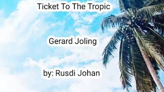 Ticket to the tropics (lyrics) - Gerard Joling