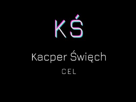 Kacper Święch - Cel