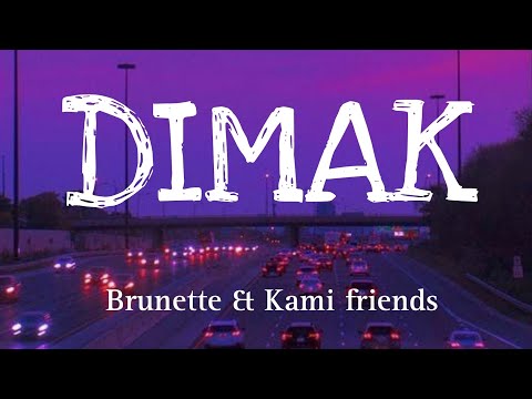 DIMAK - BRUNETTE ft. Kami Friends (LYRICS)
