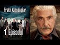 FRATİİ KARADAGLAR EPİSODUL 1