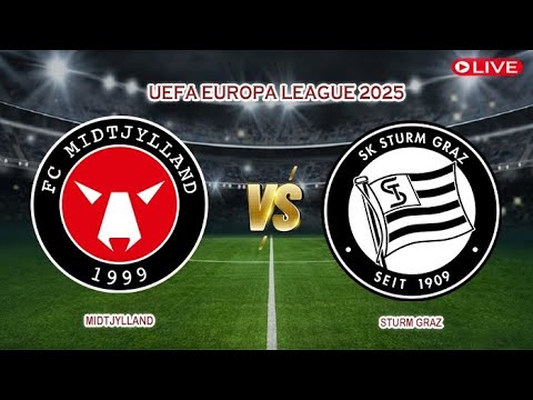 🔴Live Midtjylland Vs Sturm Graz | UEFA Europa League 2025 |Live Score