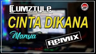 Download lagu Clumztyle - Cinta Dikana Mansia Remix__L.M.P mp3