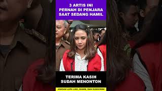 Download lagu 3 Artis Ini Pernah di Penjara Saat Sedang Hamil #shorts mp3