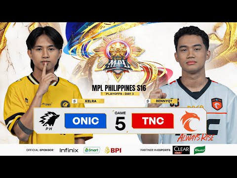 MPL PH S16 - PLAYOFFS DAY 3 - ONIC VS TNC GAME 5