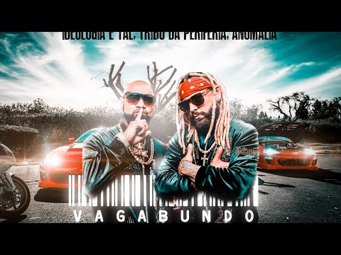 Vagabundo - Tribo da Periferia, Ideologia e Tal, Anomalia (Web Video)