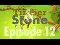 Timber and Stone - Ep12 - Castle Rising 