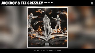 Jackboy &amp; Tee Grizzley - Notice Me (Audio)