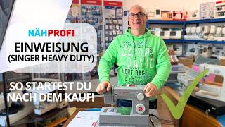 So richtest du deine neue Maschine richtig ein & startest! (Einweisung an Singer Heavy Duty)