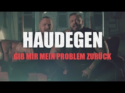 Haudegen - Gib mir mein Problem zurück (Offizielles Video)