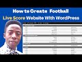 Live Score Tutorial - How To Create Football Live Score Website With WordPress 2024