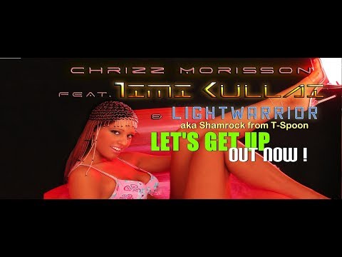 Chrizz Morisson feat. Timi Kullai & Lightwarrior of T-Spoon - Let's Get Up (Dmn Records)
