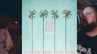 Wrekonize - Vice City (Freestyle) (Produced by Michael "Seven" Summers)