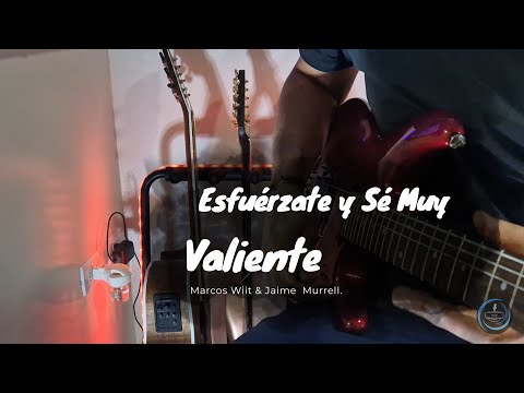 Esfuerzate Y Sé Muy Valiente - Marcos Witt