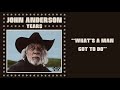 John Anderson – What's A Man Got To Do [Official Audio]