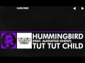 Dubstep] - Tut Tut Child - Hummingbird (feat ...