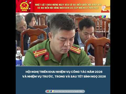 hoi-nghi-trien-khai-nhiem-vu-cong-tac-nam-2026-va-nhiem-vu-truoc-trong-va-sau-tet-nguyen-dan-binh-ngo