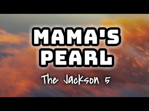The Jackson 5 - Mama's Pearl (Lyrics Video) 🎤🧡